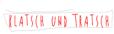 Klatsch und Tratsch
